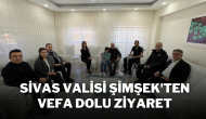 Sivas Valisi Şimşek'ten Vefa Dolu Ziyaret