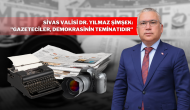 Sivas Valisi Dr. Yılmaz Şimşek: "Gazeteciler,  Demokrasinin Teminatıdır"