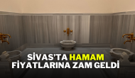 Sivas’ta Hamam Fiyatlarına Zam Geldi