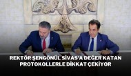 Rektör Şengönül,  Sivas’a Değer Katan Protokollerle Dikkat Çekiyor