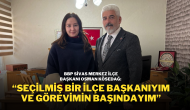 BBP Sivas Merkez İlçe Başkanı Osman Kösedağ: “Seçilmiş Bir İlçe Başkanıyım ve Görevimin Başındayım”