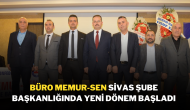 Büro Memur-Sen Sivas Şube Başkanlığında Yeni Dönem Başladı