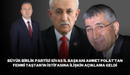 Büyük Birlik Partisi Sivas İl Başkanı Ahmet Polat’tan Fehmi Taştan’ın İstifasına İlişkin Açıklama Geldi