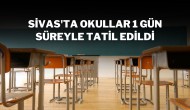 Sivas'ta Okullar 1 Gün Süreyle Tatil Edildi