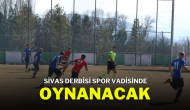 Sivas Derbisi Spor Vadisinde Oynanacak