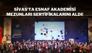 Sivas'ta Esnaf Akademisi Mezunları Sertifikalarını Aldı!