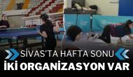 Sivas’ta Hafta Sonu İki Organizasyon Var