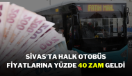 Sivas'ta Halk Otobüs Fiyatlarına Yüzde 40 Zam Geldi