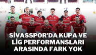 Sivasspor'da Kupa ve Lig Performansları Arasında Fark Yok