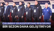 Çalımbay,  Sivasspor’daki Rekorunu Bir Sezon Daha Geliştiriyor