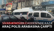 Sivas Atatürk Caddesi'nde Kaza: Araç Polis Arabasına Çarptı