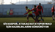 Sivasspor,  Atakaş Hatayspor Maçı İçin Hazırlıklarını Sürdürüyor