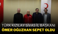 Türk Kızılay Sivas İl Başkanı Ömer Oğuzhan Sepet Oldu