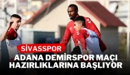 Sivasspor, Adana Demirspor Maçı Hazırlıklarına Başlıyor