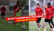 Sivas'ta Demir Maçı Öncesinde Yüzler Gülüyor