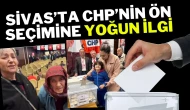 Sivas'ta CHP’nin Ön Seçimine Yoğun İlgi