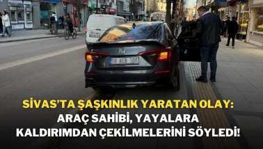 Sivas’ta Şaşkınlık Yaratan Olay: Araç Sahibi, Yayalara Kaldırımdan Çekilmelerini Söyledi!