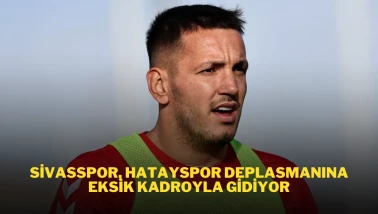 Sivasspor, Hatayspor Deplasmanına Eksik Kadroyla Gidiyor