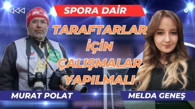 TARAFTARLAR İÇİN ÇALIŞMALAR YAPILMALI