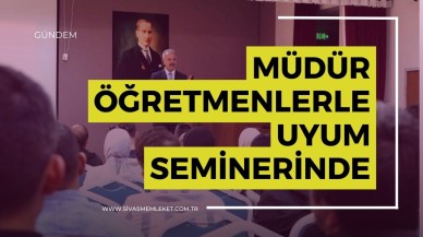 Müdür Öğretmenlerle Uyum Seminerinde