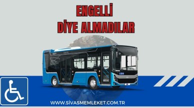 Engelli Diye Almadılar