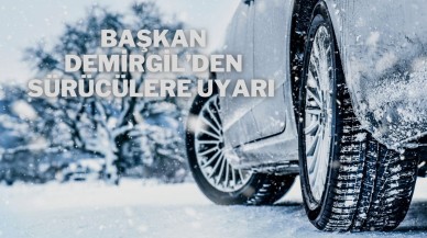 Başkan Demirgil’den Sürücülere Uyarı