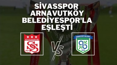 Sivasspor Arnavutköy Belediyespor'la Eşleşti