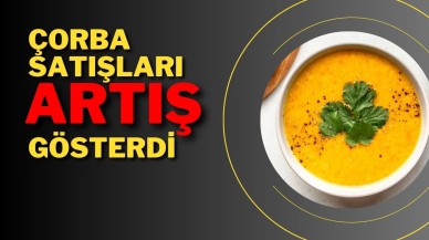 Çorba Satışları Artış Gösterdi