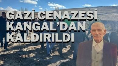 Gazi Cenazesi Kangal’dan Kaldırıldı