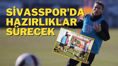 Sivasspor'da Hazırlıklar Sürecek