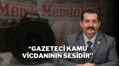 “Gazeteci Kamu Vicdanının Sesidir”