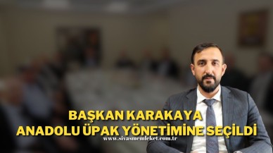 Başkan Karakaya Anadolu ÜPAK Yönetimine Seçildi