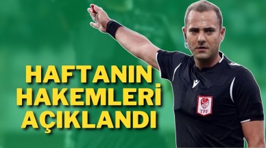 Haftanın Hakemleri Açıklandı