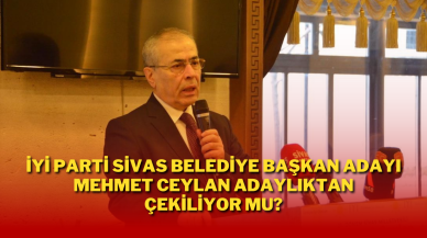 İYİ Parti Belediye Başkan Adayı Mehmet Ceylan Adaylıktan Çekiliyor Mu?