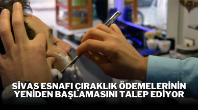 Sivas Esnafı Çıraklık Ödemelerinin Yeniden Başlamasını Talep Ediyor