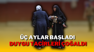 Üç Aylar Başladı Duygu Tacirleri Çoğaldı