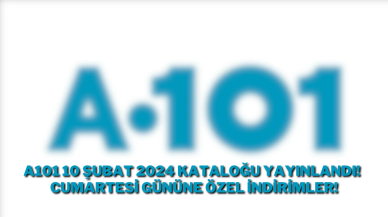 A101 10 Şubat 2024 Kataloğu Yayınlandı! Cumartesi Gününe Özel İndirimler!