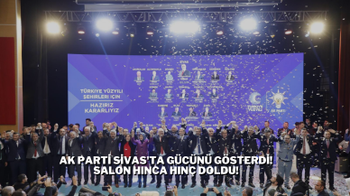 AK Parti Sivas'ta Gücünü Gösterdi! Salon Hınca Hınç Doldu!