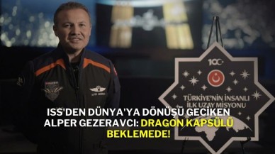 ISS'den Dünya'ya Dönüşü Geciken Alper Gezeravcı: Dragon Kapsülü Beklemede!