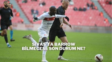 SİVAS'TA BARROW BİLMECESİ: SON DURUM NE?