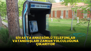 Sivas' ta Ankesörlü Telefonlar Vatandaşları Zaman Yolculuğuna Çıkarıyor