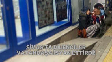 Sivas'ta Dilenciler Vatandaşa İsyan Ettirdi!