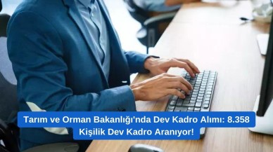 Tarım ve Orman Bakanlığı'nda Dev Kadro Alımı: 8.358 Kişilik Dev Kadro Aranıyor!