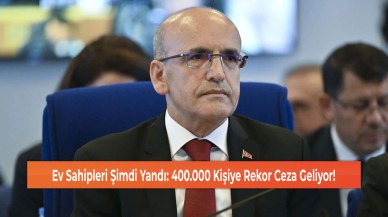 Ev Sahipleri Şimdi Yandı: 400.000 Kişiye Rekor Ceza Geliyor!