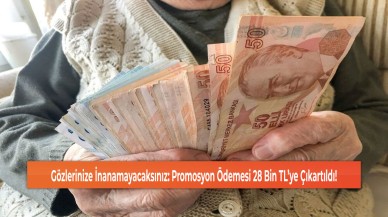 Gözlerinize İnanamayacaksınız: Promosyon Ödemesi 28 Bin TL’ye Çıkartıldı!