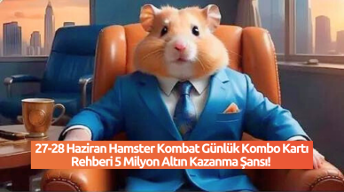 27-28 Haziran Hamster Kombat Günlük Kombo Kartı Rehberi 5 Milyon Altın Kazanma Şansı!