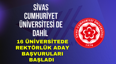 Sivas Cumhuriyet Üniversitesi de Dahil 16 Üniversitede Rektörlük Aday Başvuruları Başladı