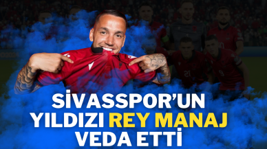 Sivasspor`un Yıldızı Rey Manaj Veda Etti