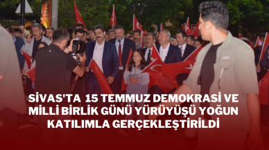 Sivas'ta  15 Temmuz Demokrasi ve Milli Birlik Günü Yürüyüşü Yoğun Katılımla Gerçekleştirildi