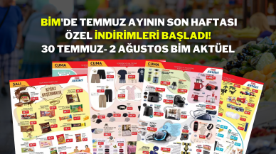 BİM'de Temmuz Ayının Son Haftası Özel İndirimleri Başladı! 30 Temmuz- 2 Ağustos BİM aktüel